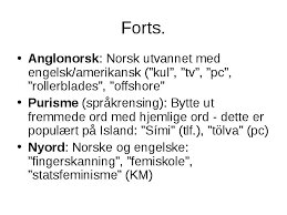 Kamp mot anglonorsk vel så viktig som rettskrivningsendringer og språkstrid 2000-tallet