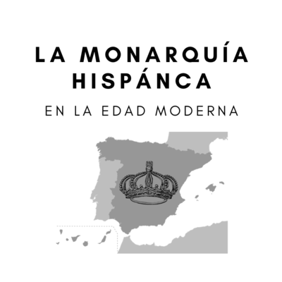 Timeline: LA MONARQUÍA HISPÁNICA DURANTE LA EDAD MODERNA