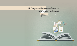 Segundo Congreso Iberoamericano de Educación Ambienta