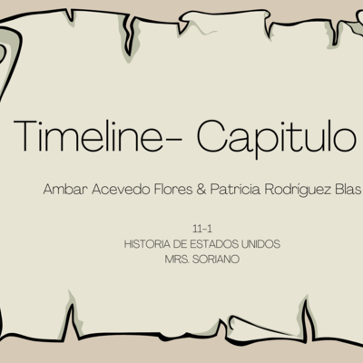 Timeline: Timeline- Capitulo 7, Ambar Acevedo & Patricia Rodríguez