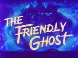The Friendly Ghost