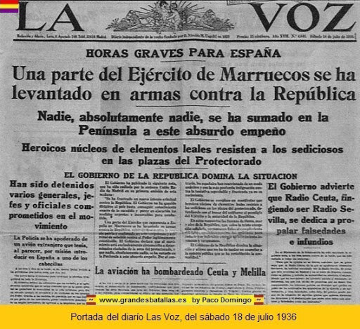 Sublevación en contra del Frente Popular y la República: comienza la rebelión militar que da lugar a la Guerra Civil.