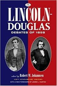 The Lincoin- Douglas debates