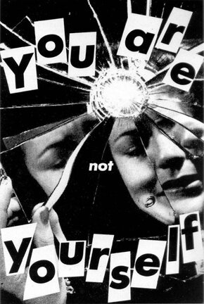 You Are Not Yourself - Barbara Kruger