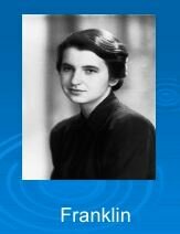 Rosalin Franklin