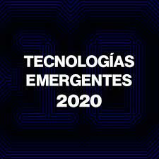 10 TECNOLOGÍAS EMERGENTES PARA EL 2020