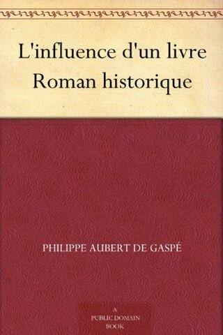 Publication du premier roman canadien-français par Philippe-Ignace-François Aubert de Gaspé