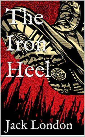 Jack London Publishes "The Iron Heel"