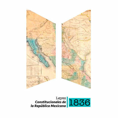 Leyes Constitucionales de la República Mexicana 1836. Las Siete Leyes