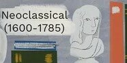The Neoclassical Period (1600–1785)