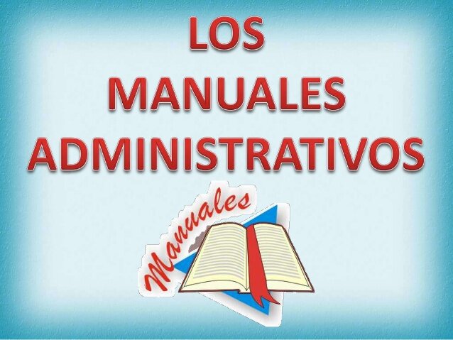 Se elaboraron los manuales administrativos de aplicación general.