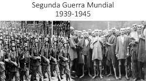 La Segunda Guerra Mundial  1939 y 1945.