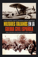 Los primeros soldados italianos, enviados por Mussolini, llegan a para ayudar a las fuerzas franquistas.