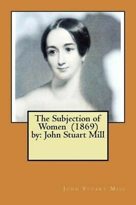 John Stuart Mill on Subjection of Women