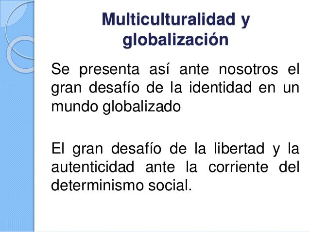 HUMANISMO 3.0 Globalización y Multiculturalismo nuevas democracias