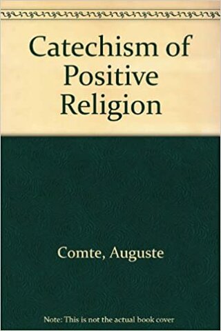 The Catechism of Positive Religion