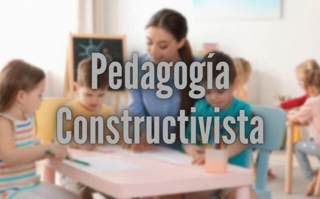 PEDAGOGÍA CONSTRUCTIVISTA