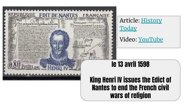 King Henri IV signs the Edict of Nantes, which end the Civil Wars of Religion.