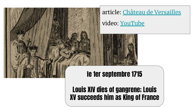 Death of Louis XIV; Louis XV becomes King of France.