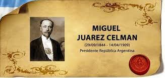 Miguel Juárez Celman (1844 – 1909) Córdoba