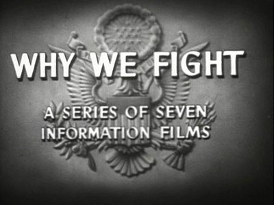 Why We Fight (Por qué luchamos) por Frank Capra.
