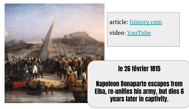Napoleon Bonaparte escapes his first exile in Elba & returns to France to reclaim his power.