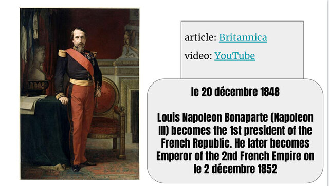 Louis Napoleon Bonaparte, the nephew of Napoleon Bonaparte, declares himself as Napoleon III, Emperor of the 2nd French Empire.