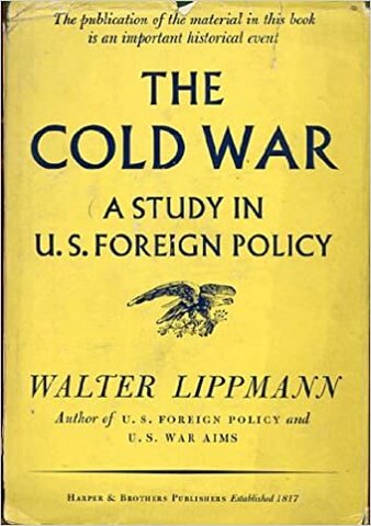 Walter Lippman Publishes "The Cold War: A Study in U.S. Foreign Policy