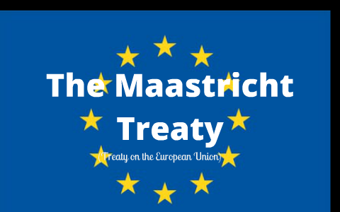 The Maastricht Treaty