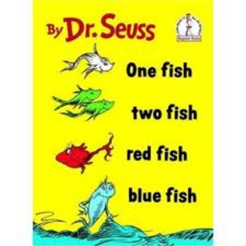 "One fish, Two fish, Red Fish, Blue Fish"