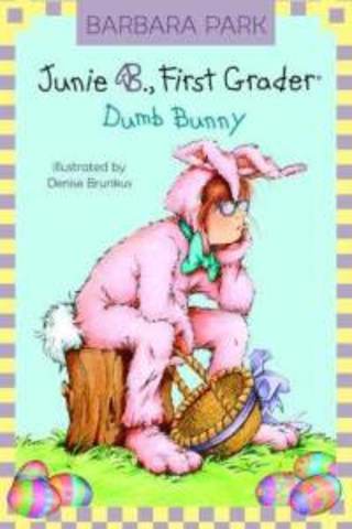 Junie B., First Grader: Dumb Bunny