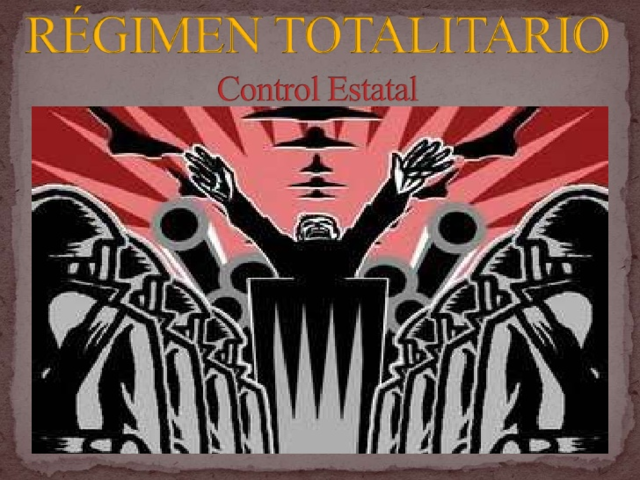 RÉGIMEN TOTALITARIO