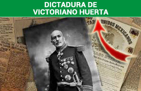 Dictadura de Victoriano Huerta.
