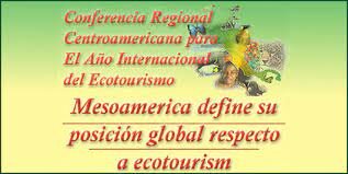 Reunión preparatoria a la Cumbre  Mundial de ecoturismo, para  Mesoamérica