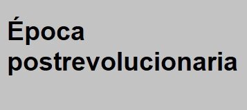 Época postrevolucionaria
