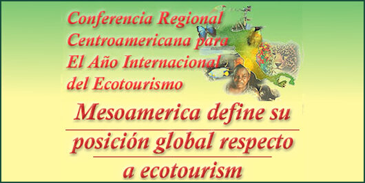 Reunión preparatoria a la Cumbre Mundial de ecoturismo, para Mesoamerica, Belice, Belice.