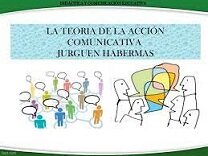 LA TEORÍA DE LA ACCIÓN COMUNICATIVA (1987- )