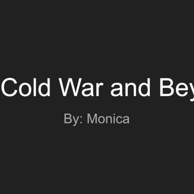 Timeline: Cold War and Beyond by Monica Davila