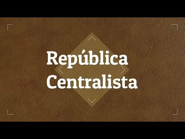 La República Centralista