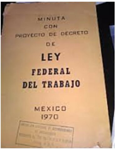 MAY 1, 1970 Entra en vigor la Ley Federal del Trabajo de 1970