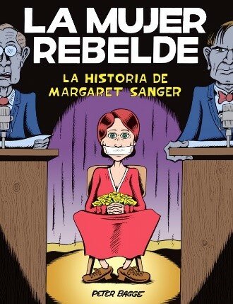 La mujer rebelde. La historia de Margaret Sanger