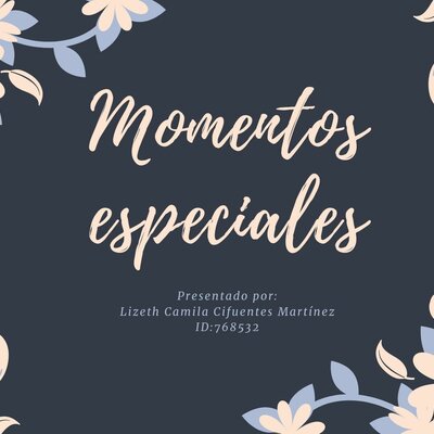Timeline: Momentos importantes / Lizeth Camila Cifuentes Martínez ID:768532