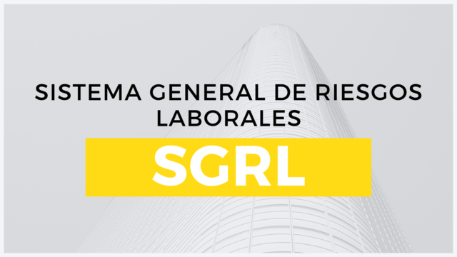 SISTEMA GENERAL DE RIESGOS PROFESIONALES