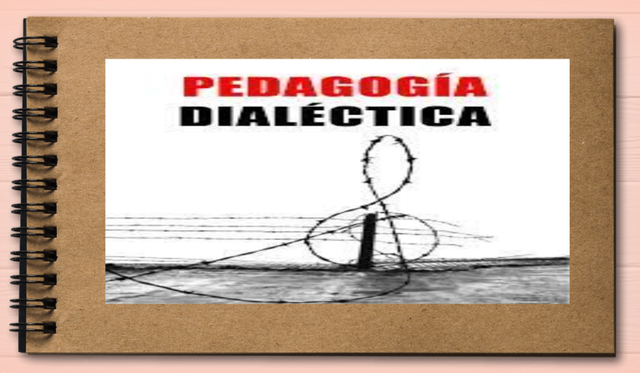 PEDAGOGÍA DIALECTICA