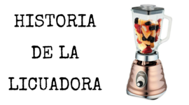 Timeline: Evolución de la licuadora