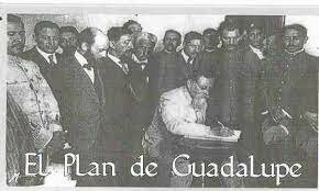Firma del Plan de Guadalupe. Venustiano Carranza jefe del Ejército Constitucionalista. Reclama el restablecimiento del orden constitucional.