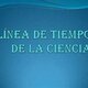 Linea del tiempo de la ciencia