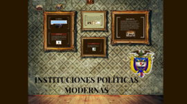 Timeline: INSTITUCIONES POLÍTICAS MODERNAS