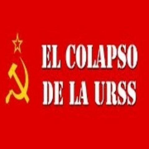 EL INICIO DEL COLAPSO DE LA URSS