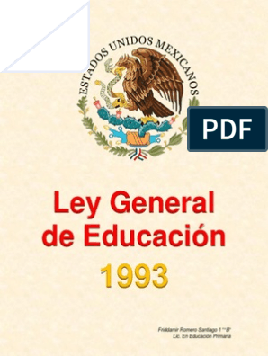 Ley General de Educación. Publicada en el Diario Oficial de la Federación.